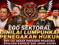 Ego Sektoral Lumpuhkan Hukum, DPP CIC Desak Presiden Prabowo Copot Kapolri dan Jaksa Agung
