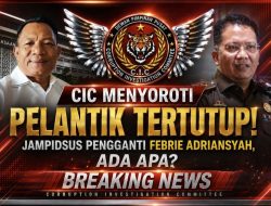 CIC Menyoroti Pelantik Tertutup! Jampidsus Pengganti Febrie Adriansyah,Ada Apa?
