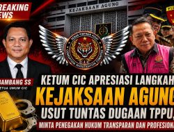 Ketum CIC Apresiasi Langkah Kejaksaan Agung Usut Tuntas Dugaan TPPU, Minta Penegakan Hukum Transparan dan Profesional