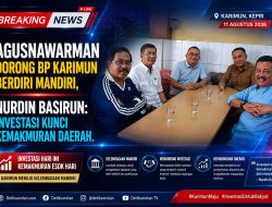 Agusnawarman Dorong BP Karimun Berdiri Mandiri, Nurdin Basirun: Investasi Kunci Kemakmuran Daerah