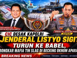 CIC Desak Kapolri Jenderal Listyo Sigit Turun ke Babel, Bongkar Mafia Tin Slag DI Becking Oknum Aparat