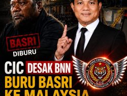 CIC Desak BNN Buru Basri Ke Malaysia, Negara Jangan Kalah Dengan Gembong Narkoba