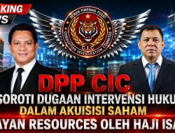 DPP CIC Soroti Dugaan Intervensi Hukum dalam Akuisisi Saham Bayan Resources Oleh Haji Isam