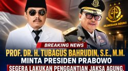 Prof. Dr. H. Tubagus Bahrudin, S.E., M.M. Minta Presiden Prabowo Segera Lakukan Penggantian Jaksa Agung