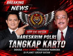 DPP CIC Desak Bareskrim Polri Tangkap Karto, Diduga Otak Utama Peredaran Narkoba di Planet Group Batam