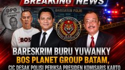 Bareskrim Buru Yuwanky Bos Planet Group Batam, CIC Desak Polisi Periksa Presiden Komisaris Karto
