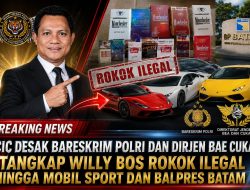 CIC Desak Bareskrim Polri Dan Dirjen Bae Cukai Tangkap Willy Bos Rokok Ilegal hingga Mobil Sport dan Balpres Batam