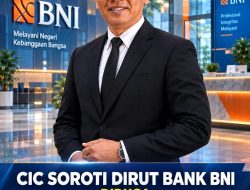 CIC Soroti Dirut Bank BNI Diduga Rampok dan Pembobolan Dana Rp33 Miliar