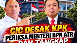 CIC Desak KPK Periksa Menteri BPN ATR Dan Tangkap