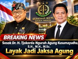 Sosok Dr. H. Tjokorda Ngurah Agung Kusumayudha, S.H., M.H., M.Sc. Layak Jadi Jaksa Agung