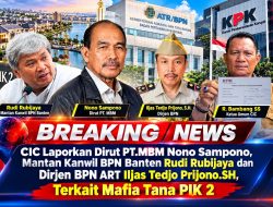 Usut Dugaan Suap Pembatalan SHM Lemo, DPP CIC Laporkan Mantan Kakanwil BPN Banten, Dirut PT MBM, dan Dirjen Kementerian ATR/BPN ke KPK