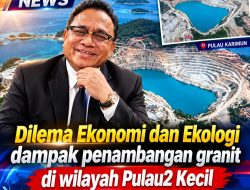 DILEMA EKONOMI DAN EKOLOGI: DAMPAK PENAMBANGAN GRANIT DI WILAYAH PULAU-PULAU KECIL