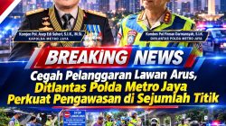 Cegah Pelanggaran Lawan Arus, Ditlantas Polda Metro Jaya Perkuat Pengawasan di Sejumlah Titik