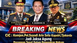 CiC : Jenderal.Pol.Suyudi Ario Seto Kapolri,Tjokorda Jadi Jaksa Agung Pasangan Maut Penegakan Hukum