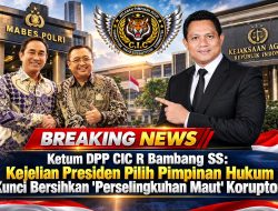 Ketum DPP CIC R Bambang SS: Kejelian Presiden Pilih Pimpinan Hukum Kunci Bersihkan ‘Perselingkuhan Maut’ Koruptor