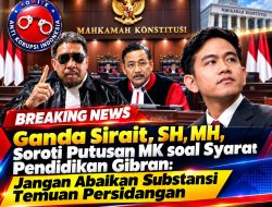 Ketum KAKI Ganda Sirait, SH, MH, Soroti Putusan MK soal Syarat Pendidikan Gibran: Jangan Abaikan Substansi Temuan Persidangan