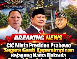 CIC Minta Presiden Prabowo Segera Ganti Kepemimpinan Kejagung Nama Tjokorda Sangat Tepat dan Porensial